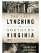 [True Crime 01] • The Last Lynching in Northern Virginia · Seeking Truth at Rattlesnake Mountain